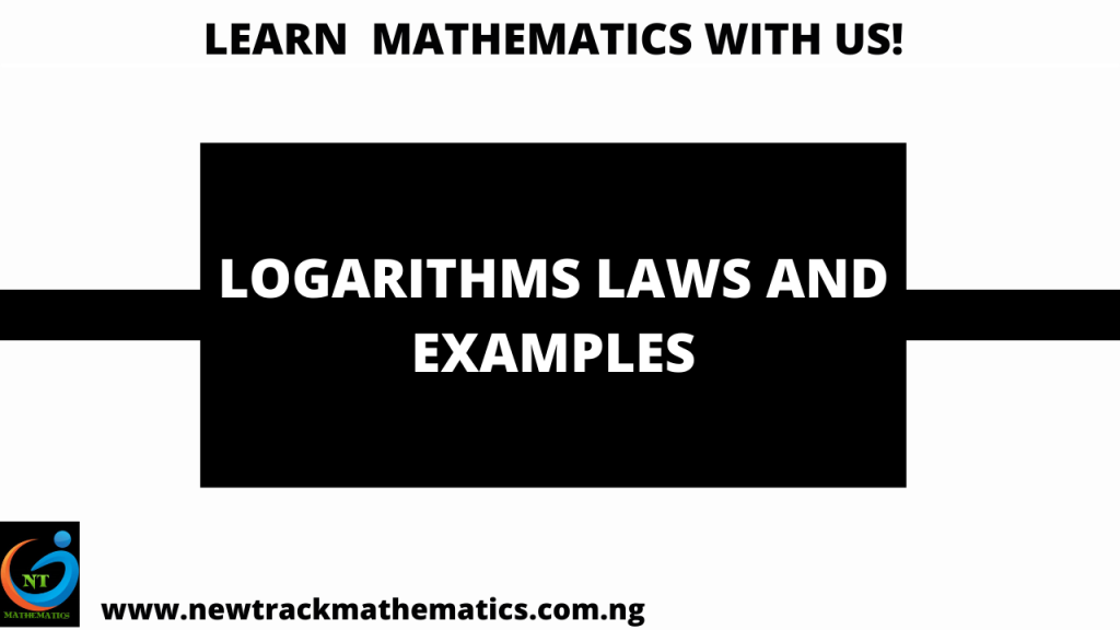 LOGARITHMS LAWS AND EXAMPLES